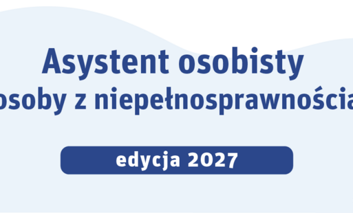 Zdjęcie do Program "Asystent osobisty osoby z niepełnosprawnością" dla Jednostek Samorządu Terytorialnego -edycja 2027
